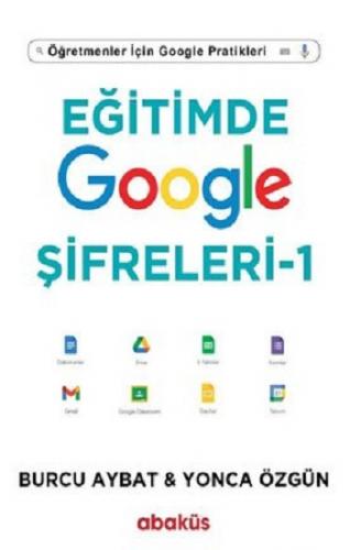 Eğitimde Google Şifreleri 1 - Öğretmenler için Google Pratikleri