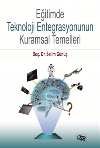 Eğitimde Teknoloji Entegrasyonunun Kurumsal Temelleri