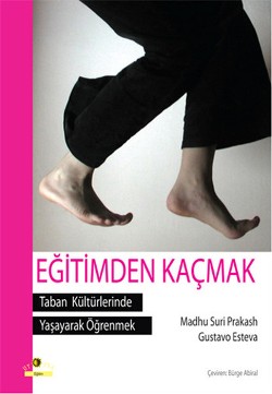 Eğitimden Kaçmak - Taban Kültürlerinde Yaşayarak Öğrenmek