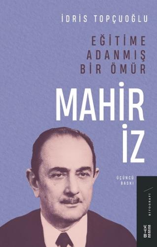 Eğitime Adanmış Bir Ömür:Mahir İz