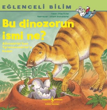 Eğlenceli Bilim; Bu Dinazorun İsmi Ne?