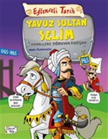 Eğlenceli Tarih 31: Yavuz Sultan Selim - Hayallere Sığmayan Padişah