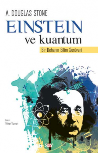 Einstein ve Kuantum Bir Dehanın Bilim Serüveni