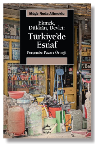 Ekmek, Dükkan, Devlet: Türkiye'de Esnaf