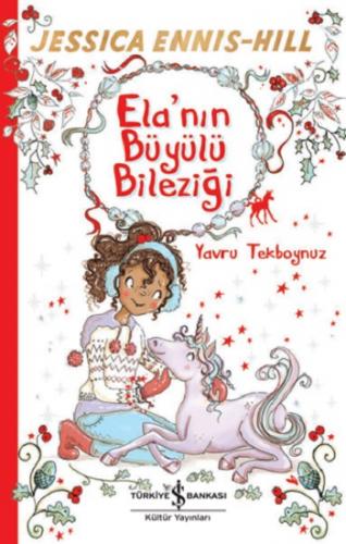 Ela'nın Büyülü Bileziği - Yavru Tekboynuz