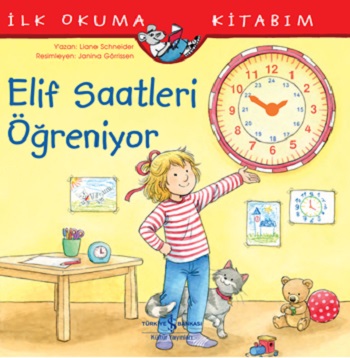 Elif Saatleri Öğreniyor - İlk Okuma Kitabım