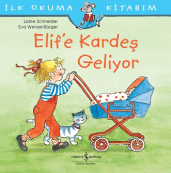 Elif'e Kardeş Geliyor - İlk Okuma Kitabım