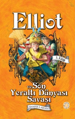 Elliot ve Son Yeraltı Dünyası Savaşı (Ciltli)- 3. Kitap