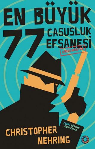 En Büyük 77 Casusluk Hikayesi Çözülmüştür