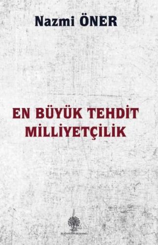 En Büyük Tehdit Milliyetçilik