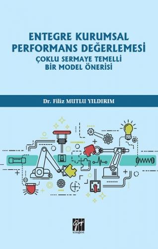 Entegre Kurumsal Performans Değerlemesi Çoklu Sermaye Temelli Bir Mode