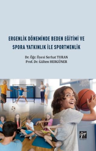 Ergenlik Döneminde Beden Eğitimi ve Spora Yatkınlık ile Sportmenlik