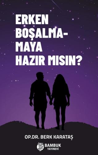 Erken Boşalmamaya Hazır Mısın?