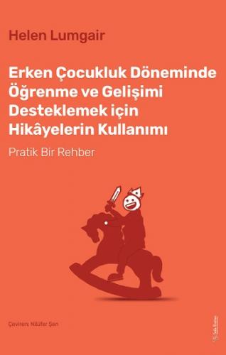 Erken Çocukluk Döneminde Öğrenme ve Gelişimi Desteklemek için Hikayele