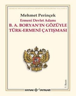 Ermeni Devlet Adamı B. A. Boryan'ın Gözüyle Türk-Ermeni Çatışması