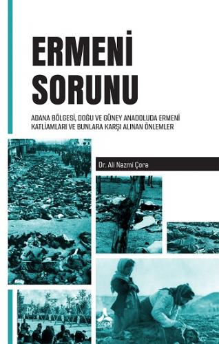 Ermeni Sorunu Adana Bölgesi, Doğu Ve Güney Anadoluda Ermeni Katliamlar