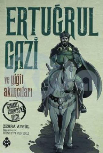 Ertuğrul Gazi ve Yiğit Akıncıları