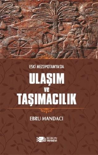 Eski Mezopotamya'da Ulaşım Ve Taşımacılık