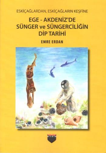 Eskiçağlardan, Eskiçağların Keşfine Ege - Akdeniz'de Sünger ve Süngerc