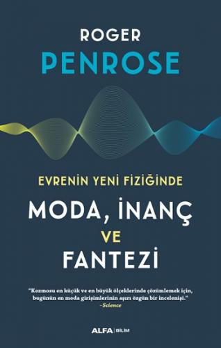 Evrenin Yeni Fiziğinde Moda, İnaç Ve Fantazi