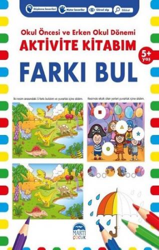 Farkı Bul 5+ Yaş - Okul Öncesi ve Erken Okul Dönemi Aktivite Kitabım