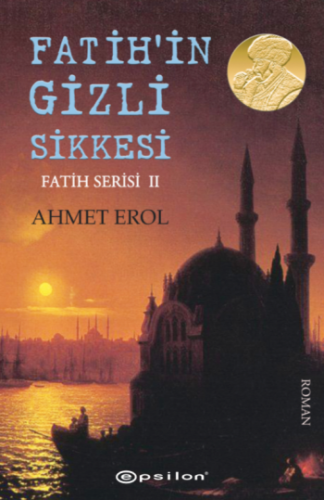 Fatih Serisi II : Fatih'in Gizli Sikkesi