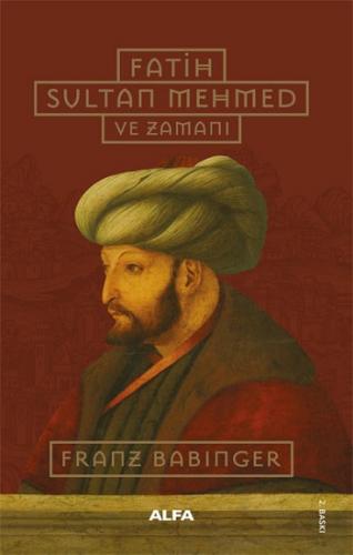 Fatih Sultan Mehmed Ve Zamanı (Ciltli)