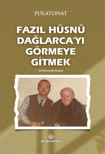 Fazıl Hüsnü Dağlarca'yı Görmeye Gitmek