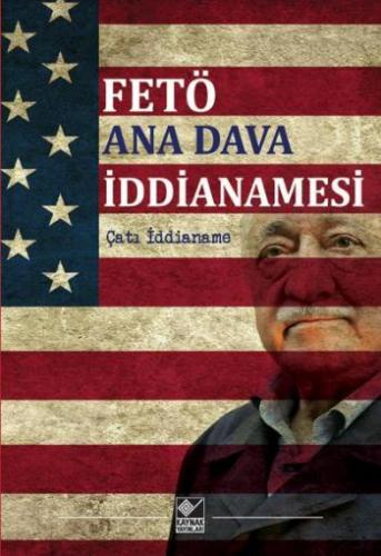 FE TÖ Ana Dava İddianamesi (Çatı İddianame)