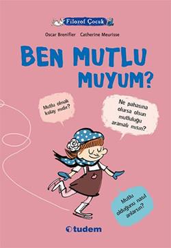 Filozof Çocuk : Ben Mutlu muyum?