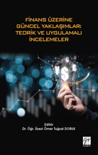 Finans Üzerine Güncel Yaklaşımlar - Teorik ve Uygulamalı İncelemeler