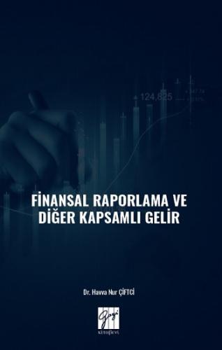 Finansal Raporlama ve Diğer Kapsamlı Gelir