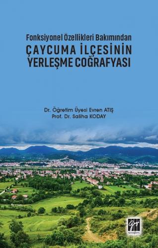 Fonksiyonel Özellikleri Bakımından Çaycuma İlçesinin Yerleşme Coğrafya