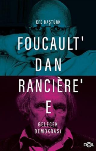 Foucault'dan Ranciere'e Gelecek Demokrasi