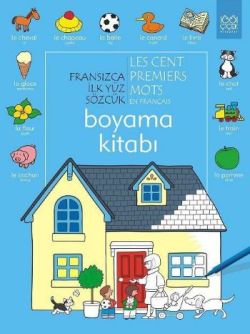 Fransızca İlk Yüz Sözcük / Les Premiers Mots En Français (Boyama Kitab