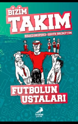 Futbolun Ustaları - Bizim Takım