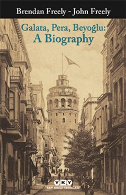 Galata Pera Beyoğlu: A Biography