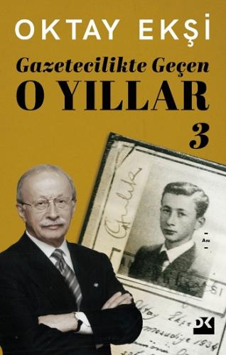 Gazetecilikte Geçen O Yıllar - 3