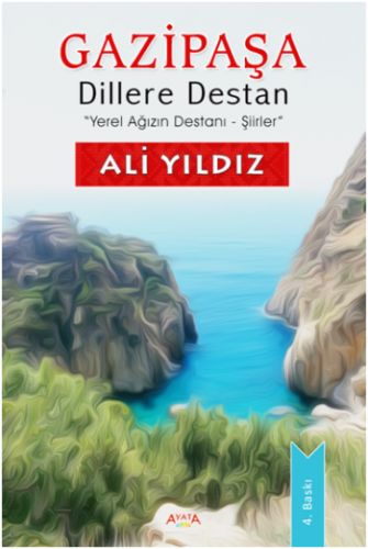 Gazipaşa Dillere Destan - “Yerel Ağızın Destanı-Şiirler”