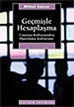 Geçmişle Hesaplaşma: Unutma Kültüründen Hatırlama Kültürüne