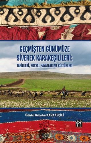 Geçmişten Günümüze Siverek Karakeçilileri - Tarihleri, Sosyal Hayatlar