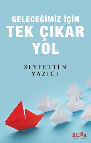 Geleceğimiz İçin Tek Çıkar Yol