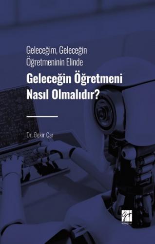 Geleceğin Öğretmeni Nasıl Olmalıdır?