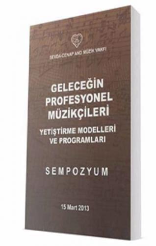 Geleceğin Profesyonel Müzikçileri - Yetiştirme Modelleri Ve Programlar