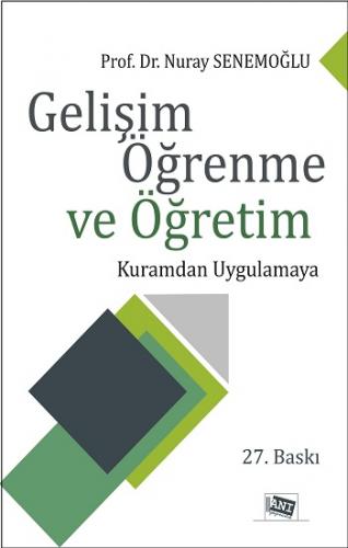 Gelişim Öğrenme ve Öğretim - Kuramdan Uygulamaya