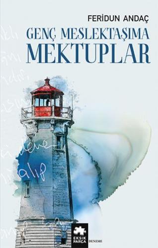 Genç Meslektaşıma Mektuplar