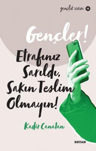 Gençler, Etrafınız Sarıldı, Sakın Teslim Olmayın!