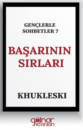 Gençlerle Sohbetler 7 Başarının Sırları