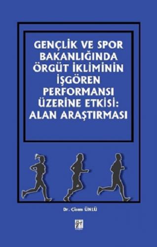 Gençlik ve Spor Bakanlığında Örgüt İkliminin İşgören Performansı Üzeri