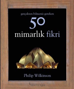 Gerçekten Bilmeniz Gereken 50 Mimarlık Fikri